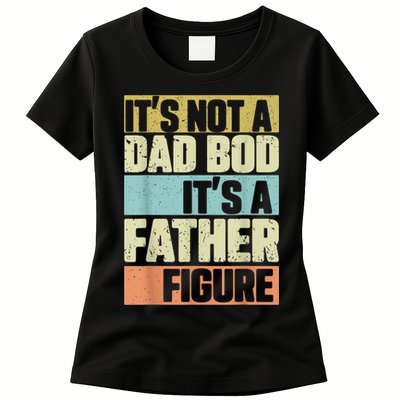  Retro Vintage It's Not A Dad Bod It's A Father Figure Funny Womens T-Shirt