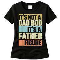 Retro Vintage It's Not A Dad Bod It's A Father Figure Funny Womens T-Shirt