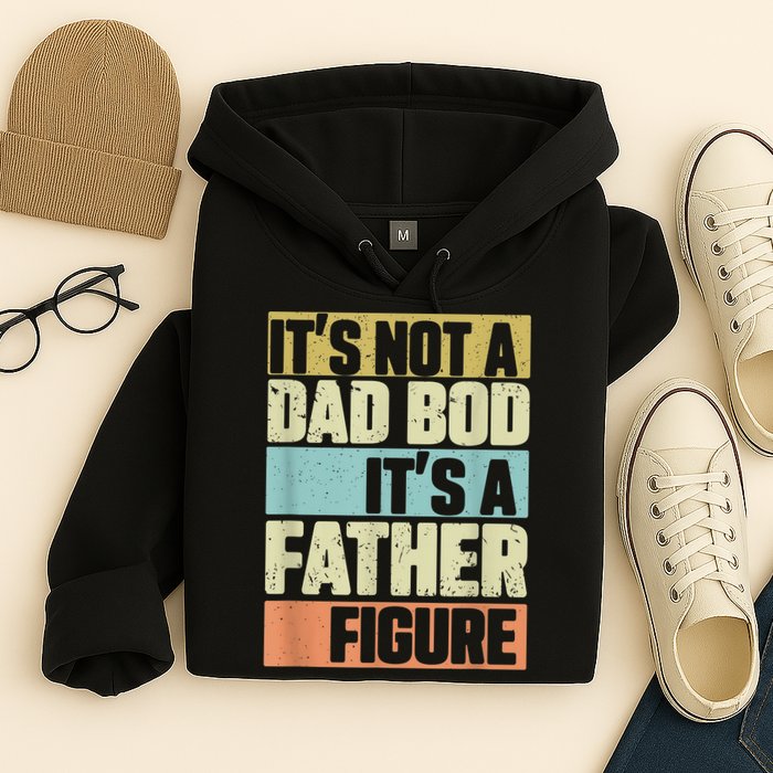  Retro Vintage It's Not A Dad Bod It's A Father Figure Funny Hoodie