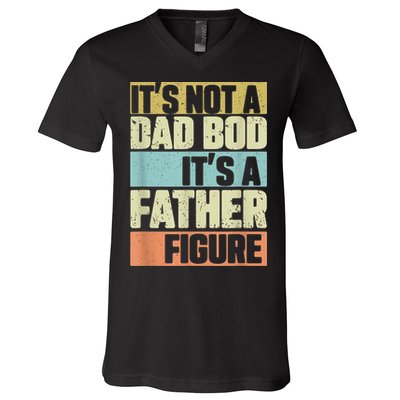  Retro Vintage It's Not A Dad Bod It's A Father Figure Funny V-Neck T-Shirt