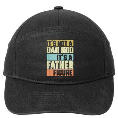  Retro Vintage It's Not A Dad Bod It's A Father Figure Funny 7-Panel Snapback Hat