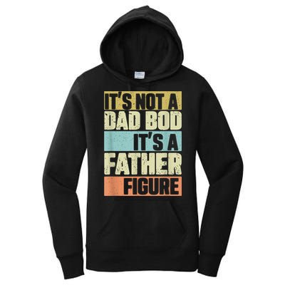  Retro Vintage It's Not A Dad Bod It's A Father Figure Funny Women's Pullover Hoodie