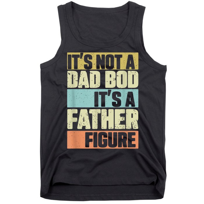  Retro Vintage It's Not A Dad Bod It's A Father Figure Funny Tank Top
