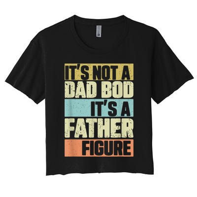  Retro Vintage It's Not A Dad Bod It's A Father Figure Funny Crop Top