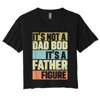  Retro Vintage It's Not A Dad Bod It's A Father Figure Funny Crop Top