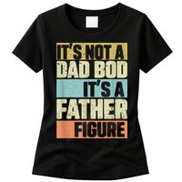  Retro Vintage It's Not A Dad Bod It's A Father Figure Funny Womens T-Shirt