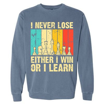Retro Vintage I Never Lose I Either Win Or Learn Funny Chess Player Garment-Dyed Sweatshirt