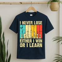 Retro Vintage I Never Lose I Either Win Or Learn Funny Chess Player T-Shirt