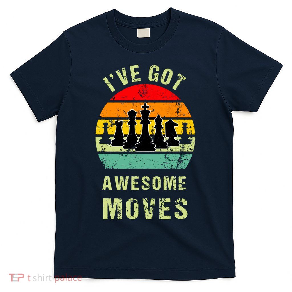 Retro Vintage I've Got Awesome Moves Chess Player Gift T-Shirt