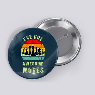 Retro Vintage I've Got Awesome Moves Chess Player Gift Button
