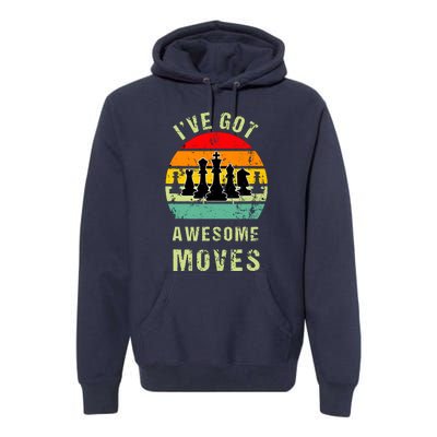 Retro Vintage I've Got Awesome Moves Chess Player Gift Premium Hoodie