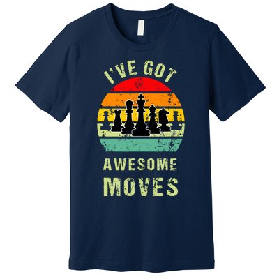 Retro Vintage I've Got Awesome Moves Chess Player Gift Premium T-Shirt