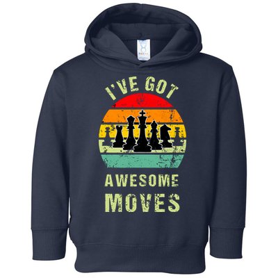 Retro Vintage I've Got Awesome Moves Chess Player Gift Toddler Hoodie