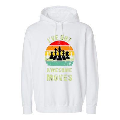 Retro Vintage I've Got Awesome Moves Chess Player Gift Garment-Dyed Fleece Hoodie