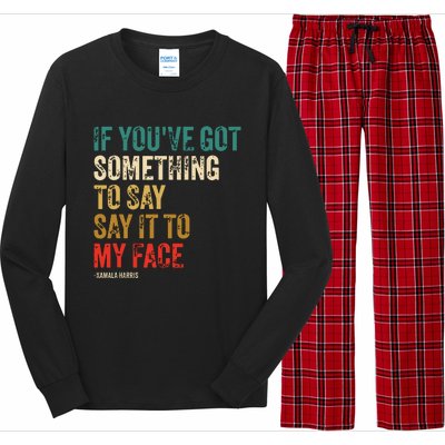 Retro Vintage If Youve Got Something To Say It To My Face Long Sleeve Pajama Set