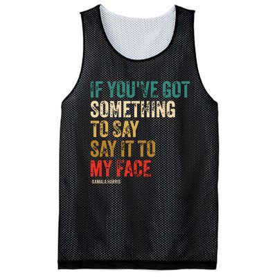 Retro Vintage If Youve Got Something To Say It To My Face Mesh Reversible Basketball Jersey Tank