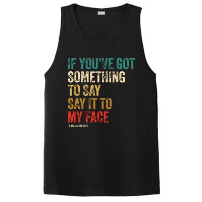 Retro Vintage If Youve Got Something To Say It To My Face PosiCharge Competitor Tank