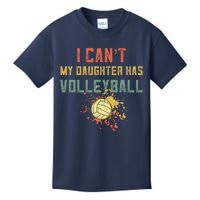 Retro Volleyball I Cant My Daughter Has Volleyball Kids T-Shirt