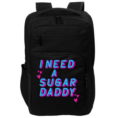 Retro Vintage I Need A Sugar Daddy Impact Tech Backpack