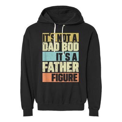  Retro Vintage It's Not A Dad Bod It's A Father Figure Funny Garment-Dyed Fleece Hoodie