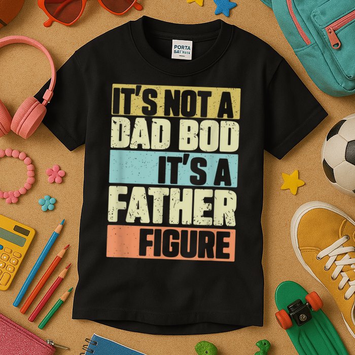  Retro Vintage It's Not A Dad Bod It's A Father Figure Funny Kids T-Shirt
