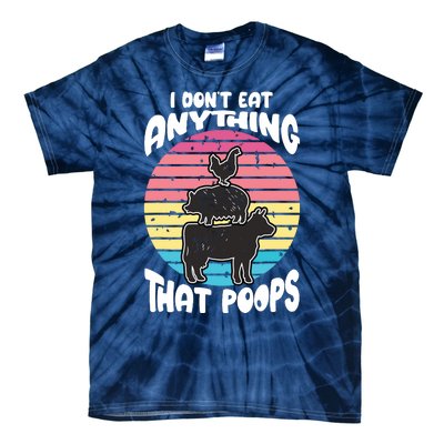 Retro Vintage I Dont Eat Anything That Poops Funny Vegan Tie-Dye T-Shirt