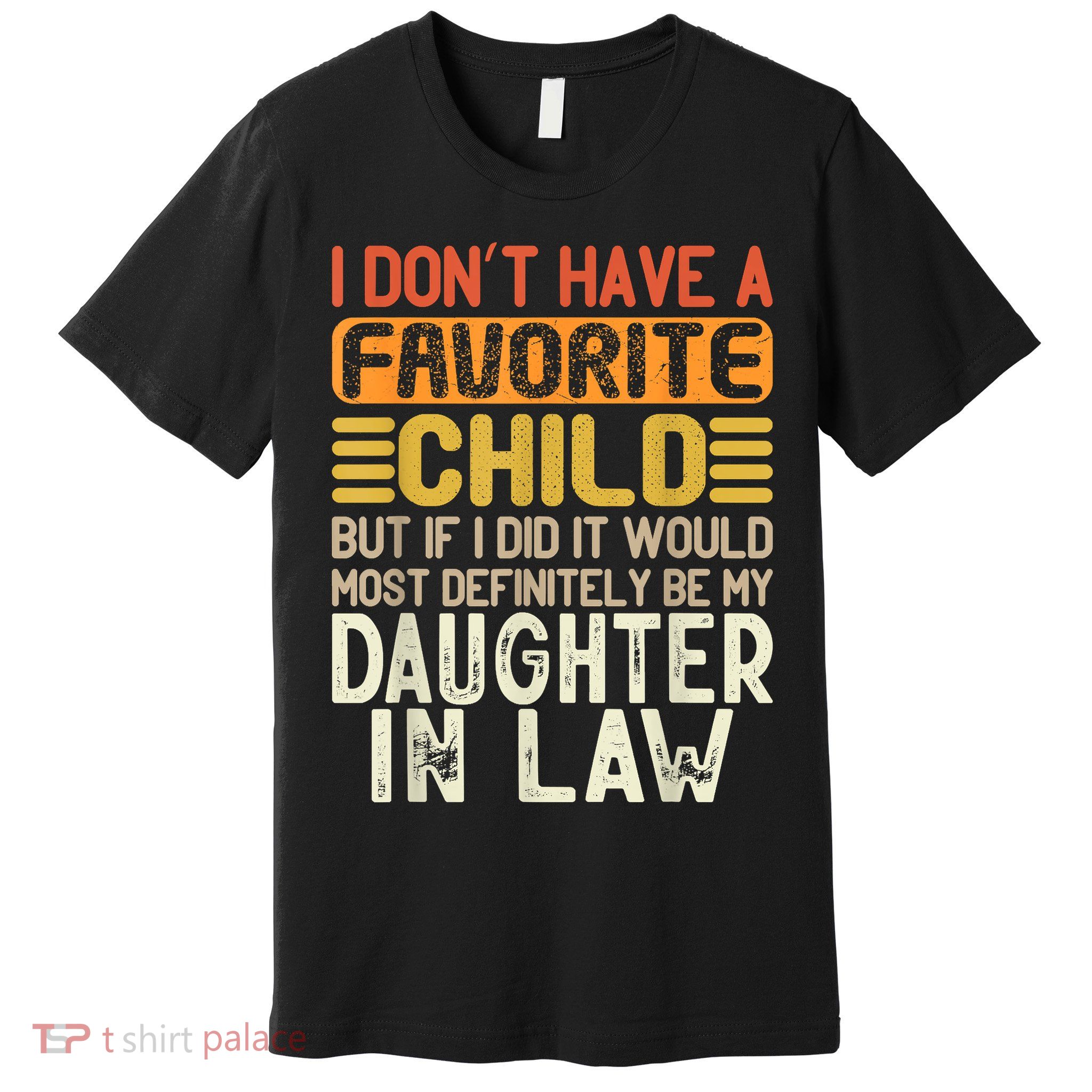 Retro Vintage I Dont Have A Favorite Child Daughter In Law Premium T-Shirt