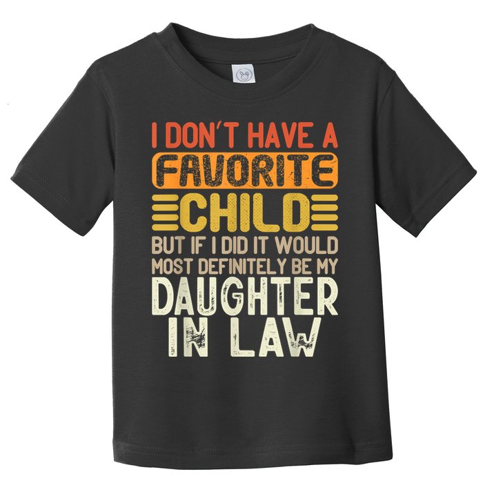 Retro Vintage I Dont Have A Favorite Child Daughter In Law Toddler T-Shirt