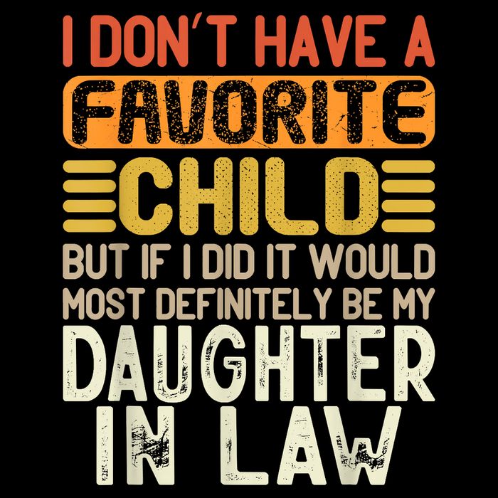 Retro Vintage I Dont Have A Favorite Child Daughter In Law Toddler T-Shirt