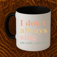 Retro Vintage I DonT Always Sing Oh Wait Yes I Do Gift Mug