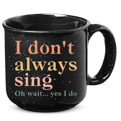 Retro Vintage I DonT Always Sing Oh Wait Yes I Do Gift 15oz Campfire Ceramic Mug