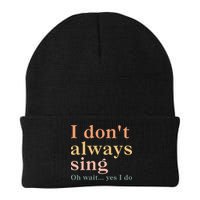 Retro Vintage I DonT Always Sing Oh Wait Yes I Do Gift Beanie