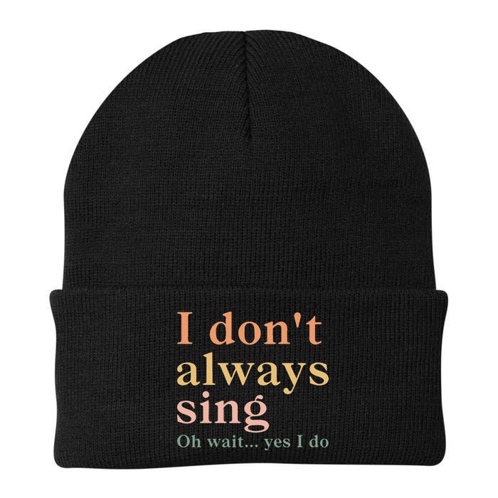 Retro Vintage I DonT Always Sing Oh Wait Yes I Do Gift Beanie