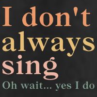 Retro Vintage I DonT Always Sing Oh Wait Yes I Do Gift Beanie