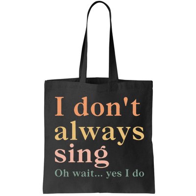 Retro Vintage I DonT Always Sing Oh Wait Yes I Do Gift Bag