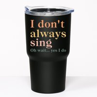 Retro Vintage I DonT Always Sing Oh Wait Yes I Do Gift Tumbler