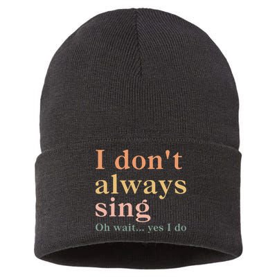 Retro Vintage I DonT Always Sing Oh Wait Yes I Do Gift Sustainable Knit Beanie