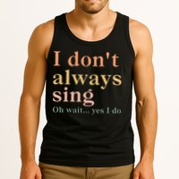 Retro Vintage I DonT Always Sing Oh Wait Yes I Do Gift Tank Top