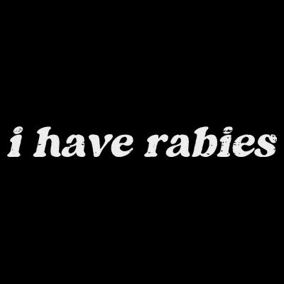 Retro Vintage I Have Rabies Funny Sarcastic T-Shirt