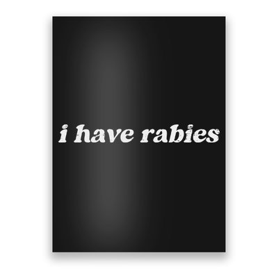 Retro Vintage I Have Rabies Funny Sarcastic Poster