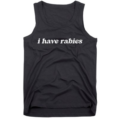 Retro Vintage I Have Rabies Funny Sarcastic Tank Top