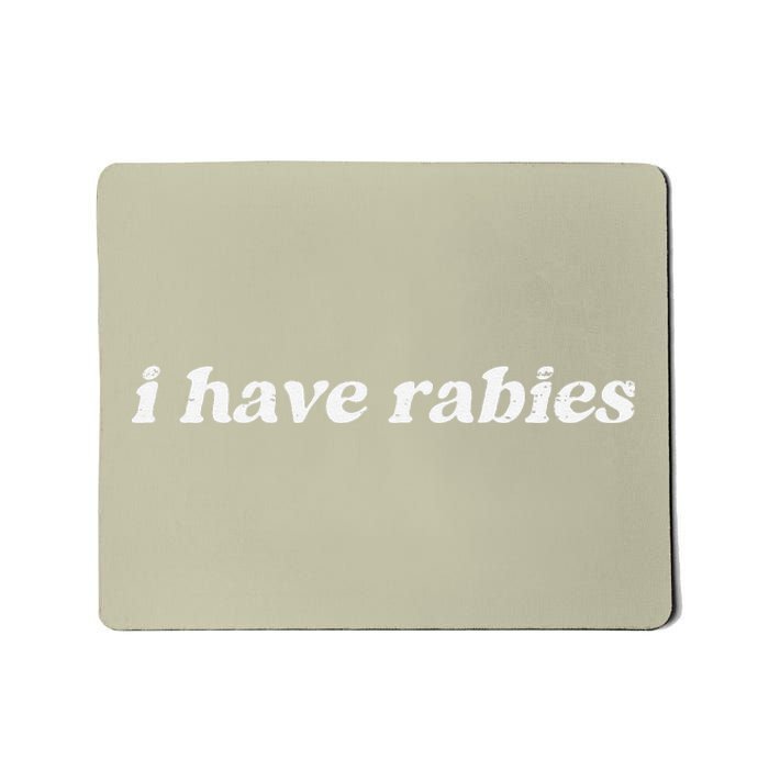 Retro Vintage I Have Rabies Funny Sarcastic Mousepad