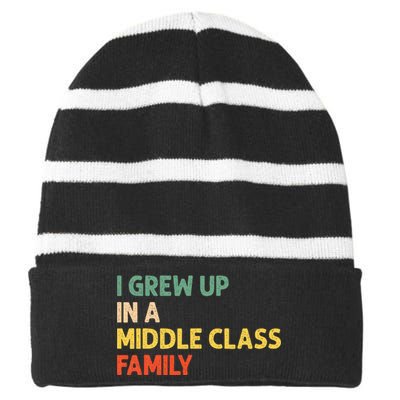 Retro Vintage I Grew Up In A Middle Class Family Striped Beanie with Solid Band