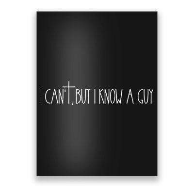 Retro Vintage I CanT But I Know A Guy Funny Christian Poster