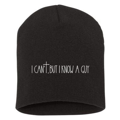 Retro Vintage I CanT But I Know A Guy Funny Christian Short Acrylic Beanie