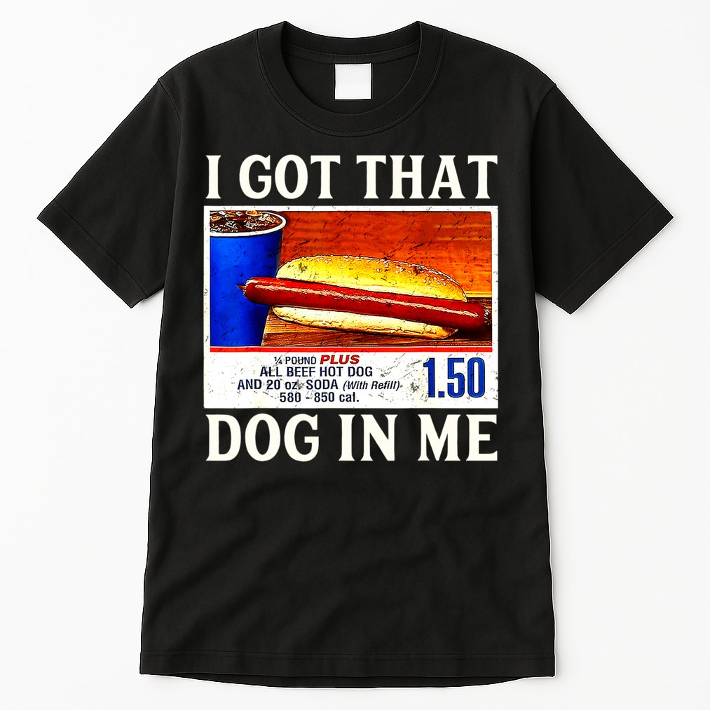 Retro Vintage I Got That Dog In Me Funny Hotdog Tall T-Shirt