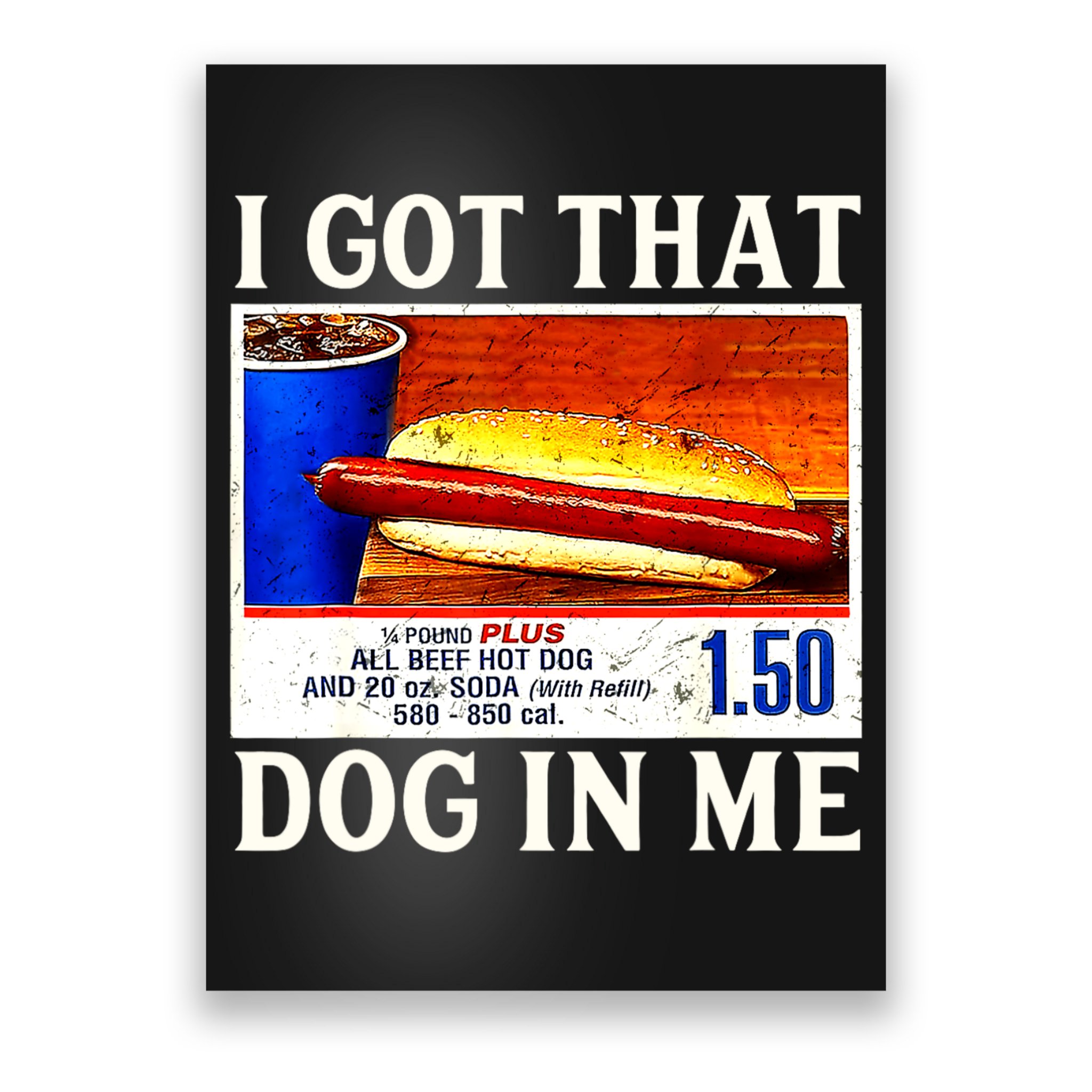 Retro Vintage I Got That Dog In Me Funny Hotdog Poster