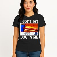 Retro Vintage I Got That Dog In Me Funny Hotdog Womens T-Shirt