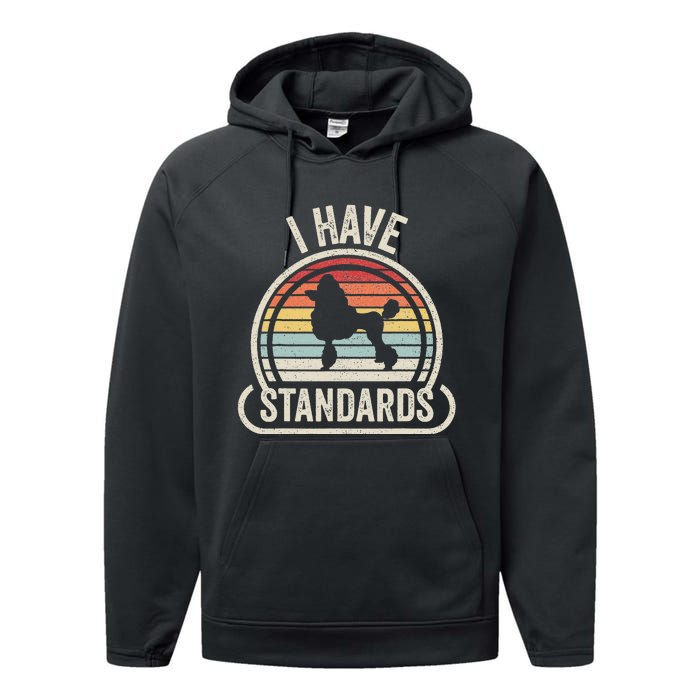 Retro Vintage I Have Standards Poodle Performance Fleece Hoodie