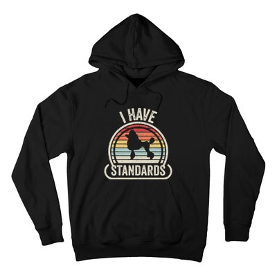 Retro Vintage I Have Standards Poodle Hoodie